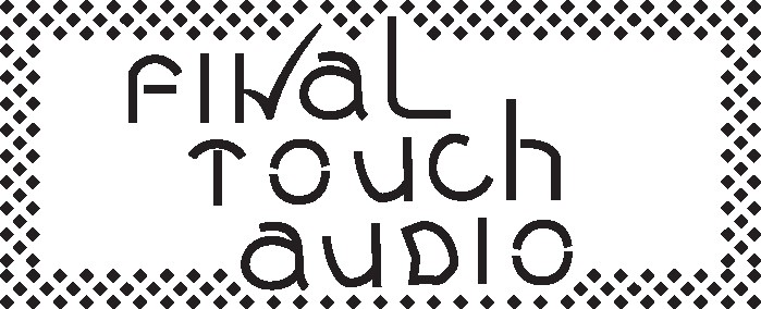FINAL TOUCH AUDIO